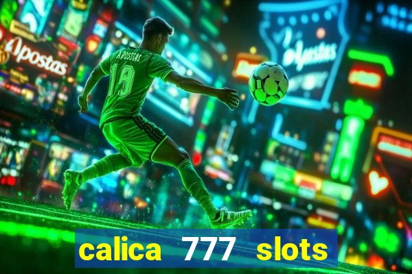 calica 777 slots como sacar