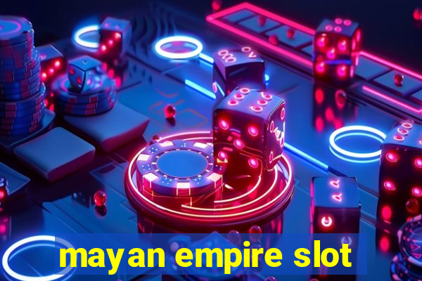 mayan empire slot