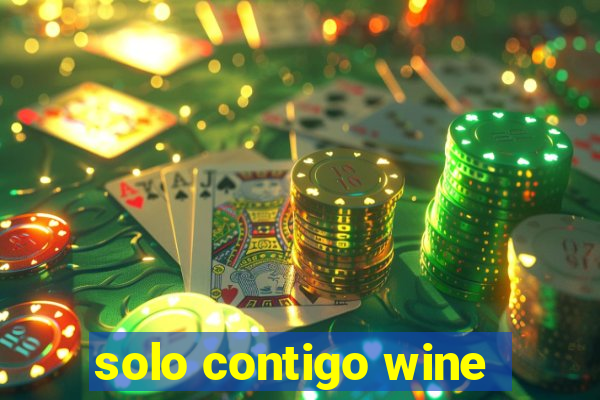 solo contigo wine