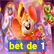 bet de 1