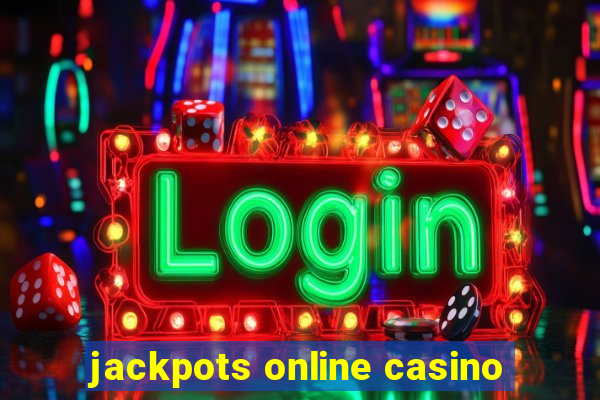 jackpots online casino