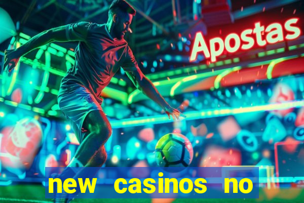 new casinos no deposit bonuses