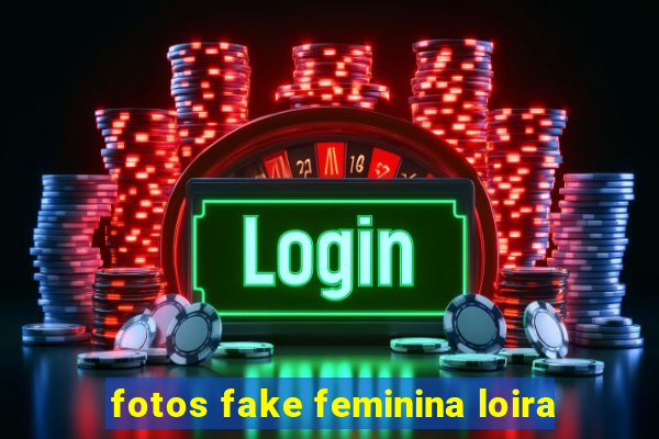 fotos fake feminina loira