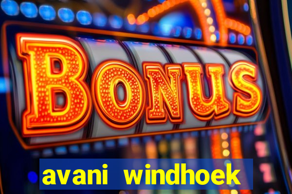 avani windhoek hotel casino namibia