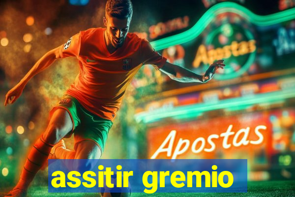 assitir gremio