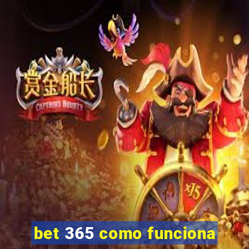 bet 365 como funciona