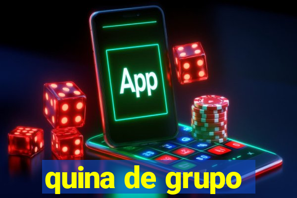 quina de grupo