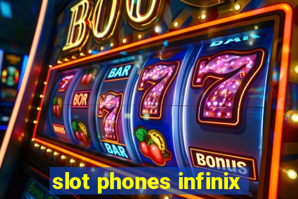 slot phones infinix