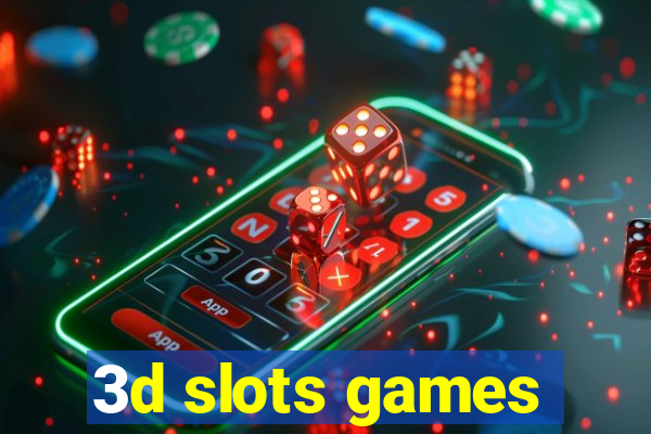 3d slots games