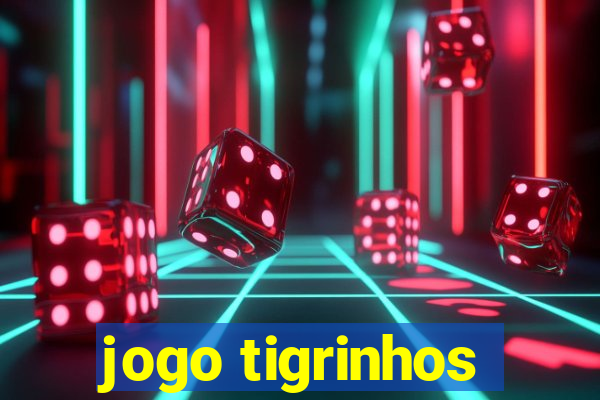 jogo tigrinhos