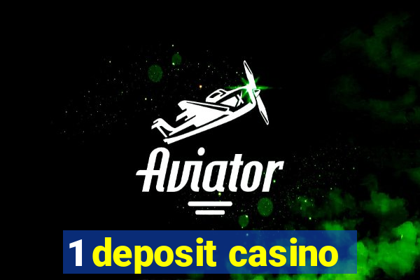 1 deposit casino