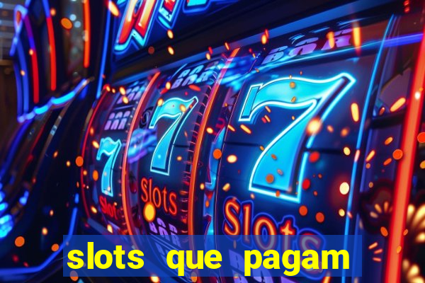 slots que pagam dinheiro real