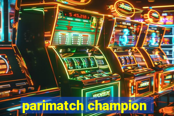 parimatch champion