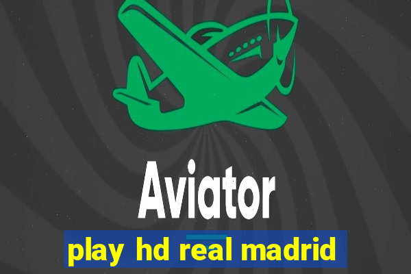 play hd real madrid