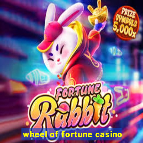 wheel of fortune casino