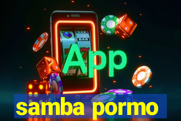 samba pormo