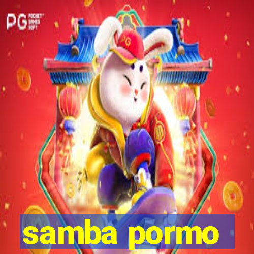 samba pormo