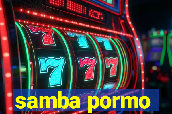 samba pormo