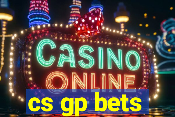 cs gp bets