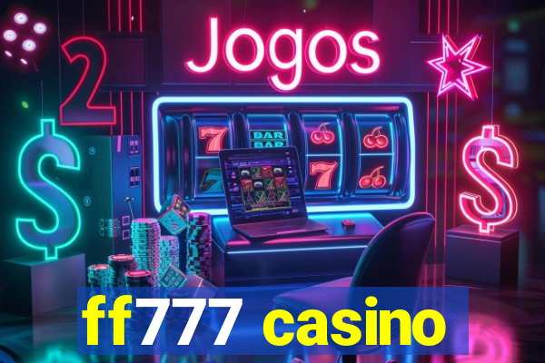 ff777 casino