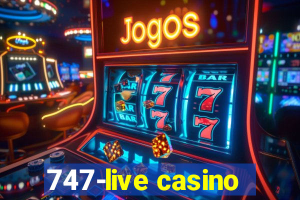 747-live casino