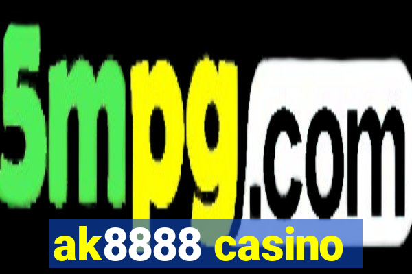 ak8888 casino