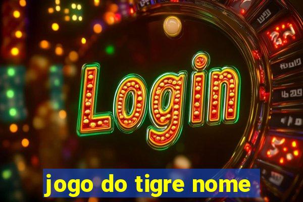 jogo do tigre nome