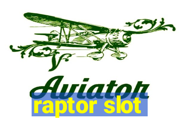 raptor slot