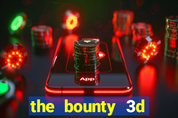 the bounty 3d online slot