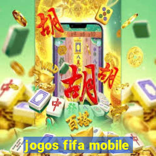 jogos fifa mobile