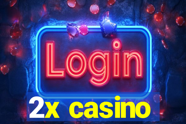 2x casino