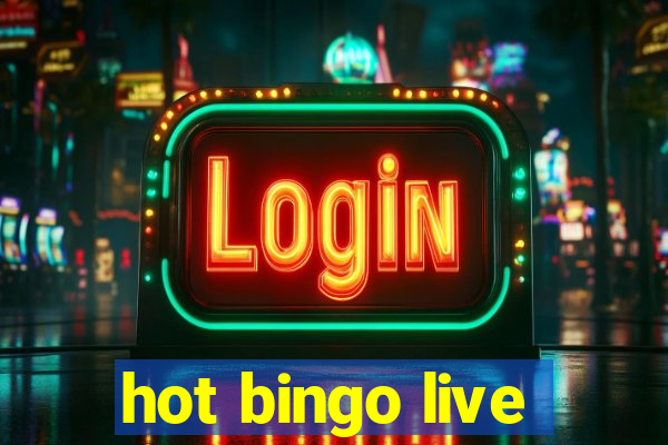 hot bingo live