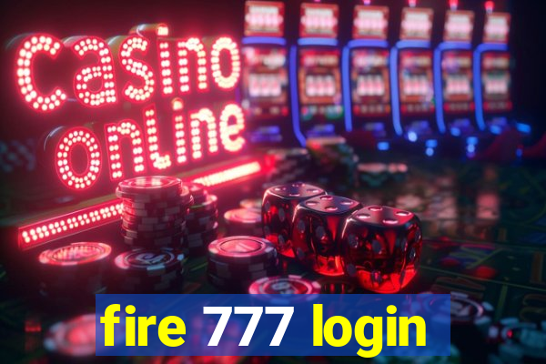 fire 777 login