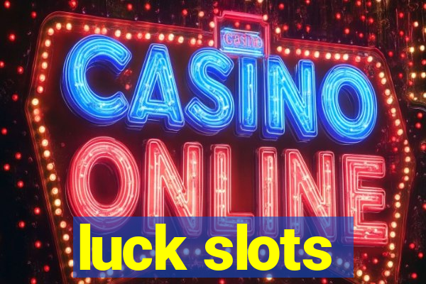 luck slots