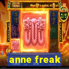 anne freak