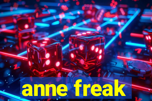 anne freak