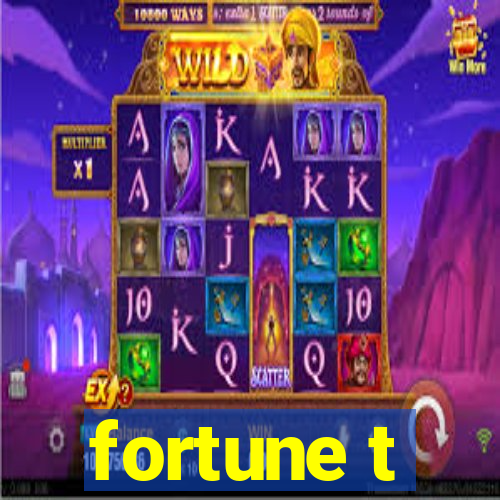 fortune t