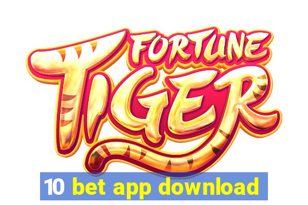 10 bet app download