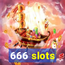 666 slots