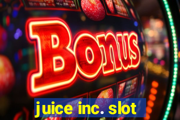 juice inc. slot