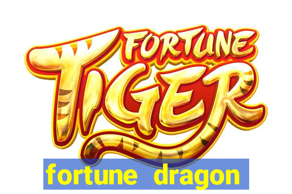 fortune dragon ganho certo