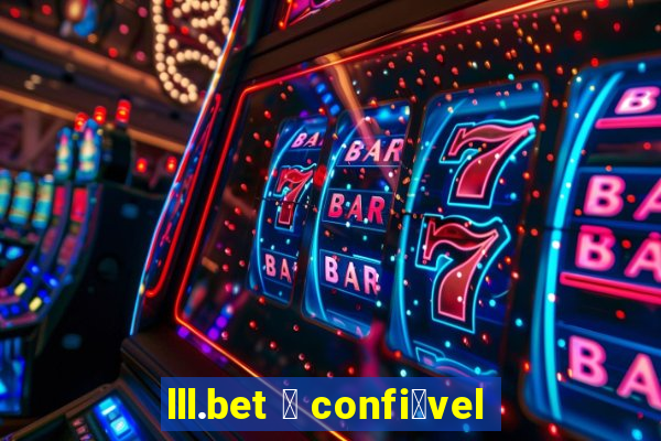 lll.bet 茅 confi谩vel