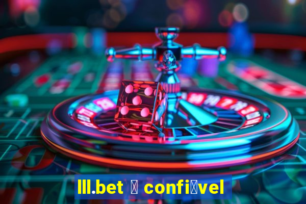 lll.bet 茅 confi谩vel