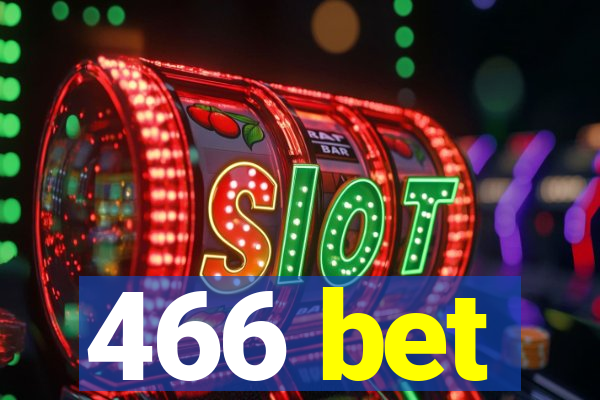 466 bet