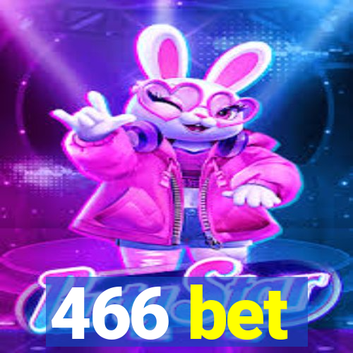 466 bet