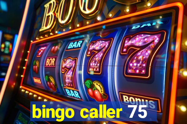 bingo caller 75