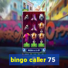 bingo caller 75