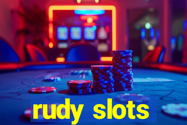 rudy slots