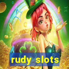 rudy slots