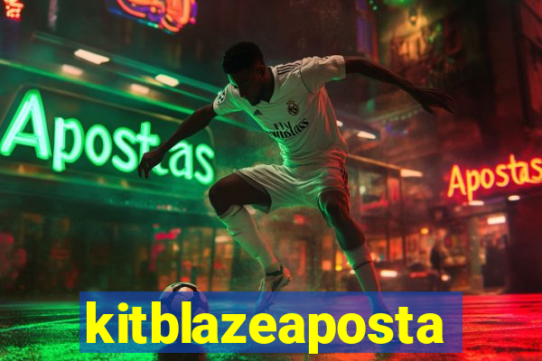 kitblazeaposta